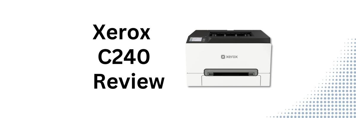 Xerox C240 Review Blog Banner