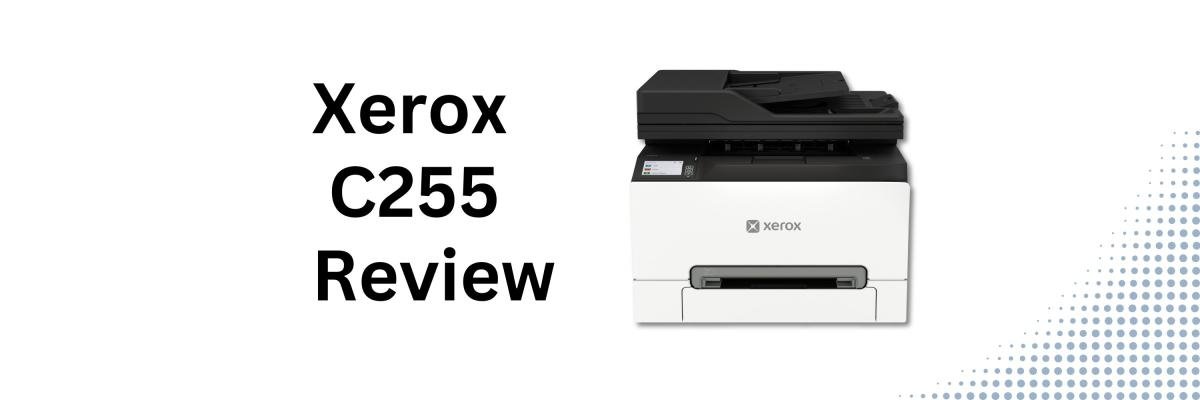 Xerox C255 review
